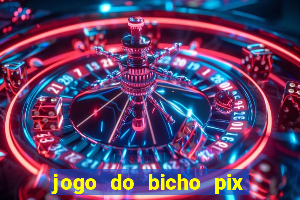 jogo do bicho pix da sorte